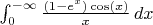 $\int_0^{-\infty } \frac{\left(1-e^x\right) \cos (x)}{x} \, dx$