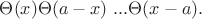 $\Theta(x)\Theta(a-x)\ ... \Theta(x-a).$