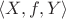 $\langle X, f, Y \rangle$