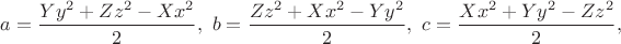 $a=\dfrac{Yy^2+Zz^2-Xx^2}{2},\ b=\dfrac{Zz^2+Xx^2-Yy^2}{2},\  c=\dfrac{Xx^2+Yy^2-Zz^2}{2},$