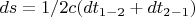 $ds ={1}/{2}c(dt_{1-2}+dt_{2-1})$