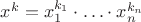 $x^k=x_1^{k_1}\cdot\ldots\cdot x_n^{k_n}$