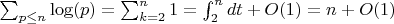 $\sum_{p \leq n}{\log(p)}=\sum_{k=2}^n {1}=\int_2^n {dt} + O(1)=n+O(1)$