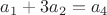 $a_1 + 3a_2 = a_4$
