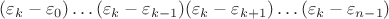$(\varepsilon_k-\varepsilon_0)\ldots(\varepsilon_k-\varepsilon_{k-1})(\varepsilon_k-\varepsilon_{k+1})\ldots(\varepsilon_k-\varepsilon_{n-1})$