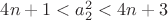 $4n+1< a_2^2<4n+3$