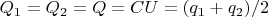 $Q_1=Q_2=Q=CU=(q_1+q_2)/2