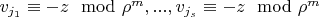 $v_{j_1} \equiv -z \mod \rho^m, ..., v_{j_s} \equiv -z \mod \rho^m$