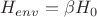 $H_{env}=\beta H_0$