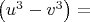 $\left(u^3-v^3\right)=$