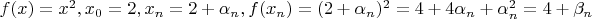 $f(x) = x^2, x_0 = 2, x_n = 2 + \alpha_n, f(x_n) = (2 + \alpha_n)^2 = 4 + 4\alpha_n  +\alpha_n^2 = 4 + \beta_n$