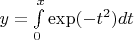 $ y = \int \limits_0^x \exp(-t^2)dt$