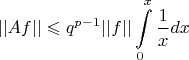 $$||Af||\leqslant q^{p-1}||f||\int\limits_{0}^{x}\frac 1 x dx$$