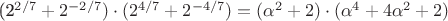 (2^{2/7}+2^{-2/7})\cdot(2^{4/7}+2^{-4/7})=(\alpha^2+2)\cdot(\alpha^4+4\alpha^2+2)