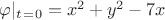 $\varphi |_t_=_0=x^2+y^2-7x$