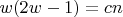 $w(2w-1) = cn$