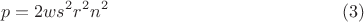 $$p=2w s^2 r^2 n^2\eqno (3)$$