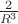 $\frac{2}{R^3}$