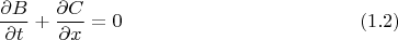$$\frac{\partial B}{\partial t} + \frac{\partial C}{\partial x} = 0 \eqno(1.2)$$