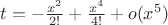 $ t = - {x^2 \over 2!} + {x^4 \over 4!} + o(x^5) $ $ t = - {x^2 \over 2!} + {x^4 \over 4!} + o(x^5) $