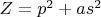 $Z=p^2+as^2$
