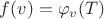 $f(v) = \varphi_v (T)$