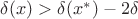 $\delta(x)>\delta(x^*)-2\delta$