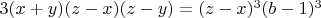 $3(x+y)(z-x)(z-y)=(z-x)^3(b-1)^3$