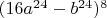 $(16a^{24}-b^{24})^8$