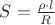 $S=\frac{\rho \cdot l}{R}$