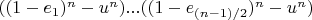 $((1-e_1)^n-u^n)...((1-e_{(n-1)/2})^n-u^n)$