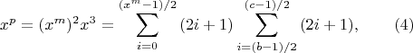 $$x^p=(x^m)^2 x^3=\sum_{i=0}^{(x^m-1)/2} {(2i+1)}\sum_{i=(b-1)/2}^{(c-1)/2}{(2i+1)},\qquad \e(4)$$