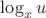 $\log _x u$