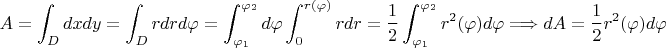 $$A=\int_Ddxdy=\int_Drdrd\varphi=\int_{\varphi_1}^{\varphi_2}d\varphi\int_0^{r(\varphi)}rdr=\frac{1}{2}\int_{\varphi_1}^{\varphi_2}r^2(\varphi)d\varphi\Longrightarrow dA=\frac{1}{2}r^2(\varphi)d\varphi$$
