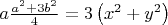 $a\frac{{{a}^{2}}+3{{b}^{2}}}{4}=3\left( {{x}^{2}}+{{y}^{2}} \right)$