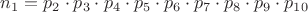 $n_1=p_2\cdot p_3\cdot p_4\cdot p_5\cdot p_6\cdot p_7\cdot p_8\cdot p_9\cdot p_{10}$
