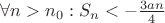 $\forall n > n_0: S_n < -\frac{3an}{4}$