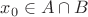 $x_0\in A\cap B$ $x_0\in A\cap B$