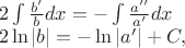 $\begin{array}{l}2\int\frac{b'}{b}dx=-\int\frac{a''}{a'}dx\\2\ln |b|=-\ln|a'|+C,\end{array}$