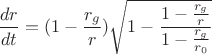 $$\frac{dr}{dt}=(1-\frac{r_g}{r})\sqrt{1-\frac{1-\frac{r_g}{r}}{1-\frac{r_g}{r_0}}}$$