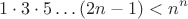$$ 1\cdot 3\cdot 5 \ldots (2n-1)<n^n$$