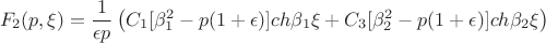 $$F_2(p,\xi) = \frac{1}{\epsilon p} \left( C_1 [\beta_1^2 -p(1+\epsilon)]ch\beta_1\xi + C_3 [\beta_2^2 -p(1+\epsilon)]ch\beta_2\xi \right)$$