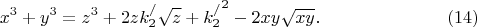 $$x^3+y^3=z^3+{2 z {k_2^/}\sqrt z}+{k_2^/}^2-2 x y \sqrt{ x y}.\quad\eqno(14)$$