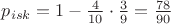 $p_{isk}=1-\frac{4}{10}\cdot\frac{3}{9}=\frac{78}{90}$