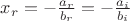 $x_r = - \frac {a_r }{ b_r} = - \frac {a_i}{ b_i}$ $x_r = - \frac {a_r }{ b_r} = - \frac {a_i}{ b_i}$