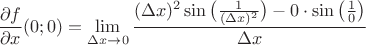 $\dfrac{\partial f}{\partial x}(0;0)=\lim\limits_{\Delta x\to 0}\dfrac{(\Delta x)^2\sin\big(\frac{1}{(\Delta x)^2}\big)-0\cdot \sin\big(\frac{1}{0}\big)}{\Delta x}$