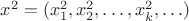 $x^2=(x^2_1,x^2_2,\ldots,x^2_k,\ldots)$