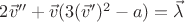 $2 \vec v'' + \vec v ( 3 (\vec v')^2 - a ) = \vec \lambda$