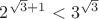 $2^{\sqrt3+1}<3^{\sqrt3}$