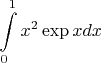 $$\int\limits_{0}^{1}x^2 \exp x dx$$